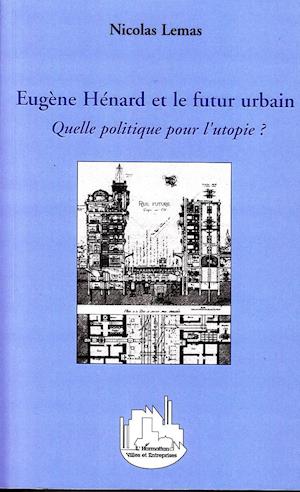 Eugène Hénard et le futur urbain