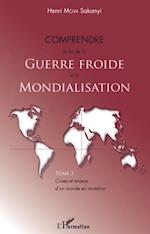 Comprendre la fin de la Guerre froide et la mondialisation (Tome 3)