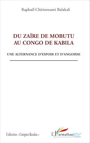 Du Zaïre de Mobutu au Congo de Kabila