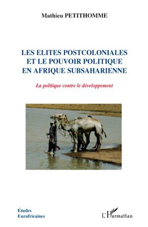 Les élites postcoloniales et le pouvoir politique en Afrique subsaharienne