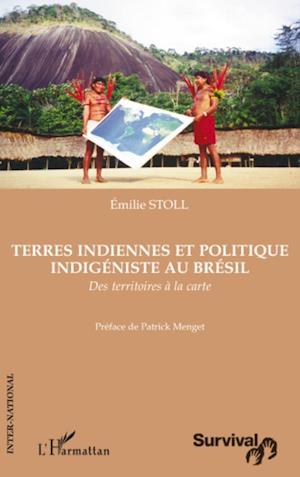 Terres indiennes et politique indigéniste au Brésil
