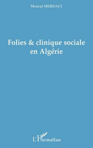 Folies et clinique sociale en Algérie