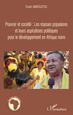 Pouvoir et société: Les masses populaires et leurs aspirations politiques pour le développement en Afrique noire