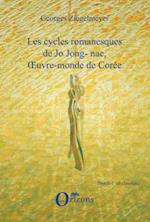 LES CYCLES ROMANESQUES DE JO JONG-NAE, OEUVRE-MONDE DE COREE