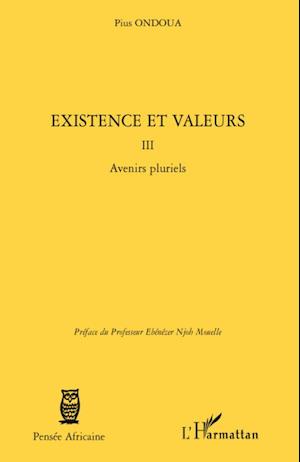 Existence et valeurs (tome III)