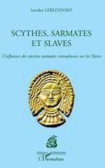 Scythes, Sarmates et Slaves