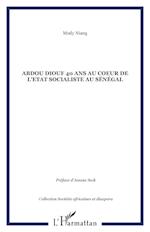 Abdou Diouf 40 ans au coeur de l'Etat socialiste au Sénégal