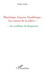 Martinique, Guyane, Guadeloupe : Les raisons de la colère...