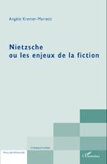 Nietzsche ou les enjeux de la fiction