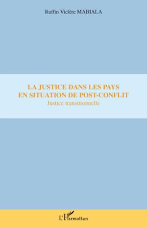 La justice dans les pays en situation de post-conflit