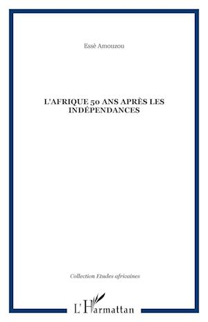 L'Afrique 50 ans après les indépendances