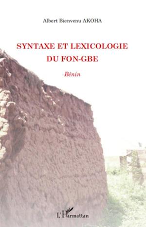 Syntaxe et lexicologie du fon-gbe