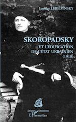 Skoropadsky et l'édification de l'Etat ukrainien (1918)