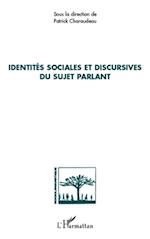 Identités sociales et discursives du sujet parlant