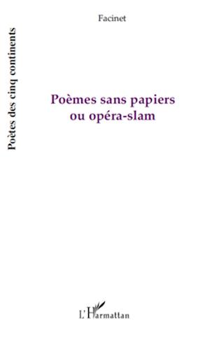 Poèmes sans papiers ou opéra-slam