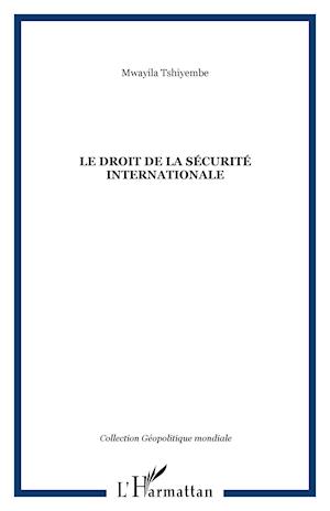 Le droit de la sécurité internationale