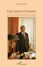 Gilchrist Olympio et la lutte pour la libération du Togo