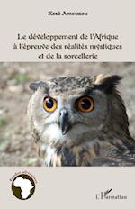 Le développement de l'Afrique à l'épreuve des réalités mystiques et de la sorcellerie