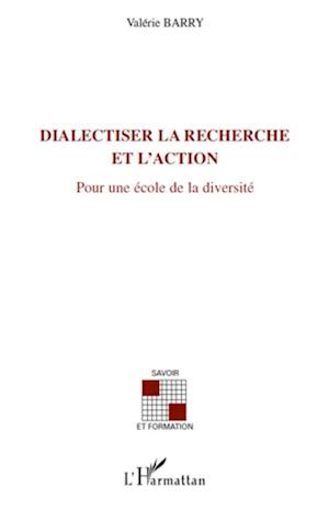 DIALECTISER LA RECHERCHE ET L'ACTION