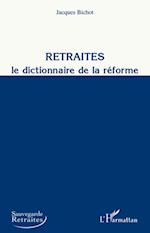 Retraites, le dictionnaire de la réforme