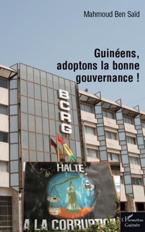 Guinéens, adoptons la bonne gouvernance!