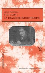 Viêt-Nam: La tragédie indochinoise