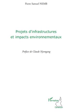 Projets d'infrastructures et impacts environnementaux