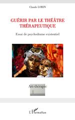 Guérir par le théâtre thérapeutique