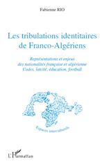 Les tribulations identitaires de Franco-Algériens