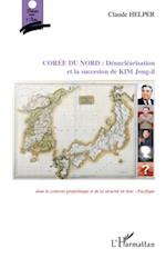 Corée du Nord : Dénucléarisation et la succession de KIM Jong-il