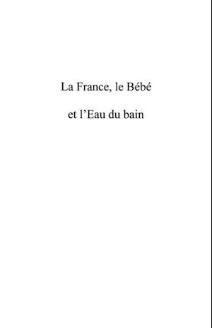 Fa France Le Bebe Et L Eau Du Bain La Af Andre Teissier Du Cros Som E Bog I Pdf Format Pa Fransk