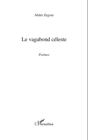 Få vagabond celeste af Abder Zegout som e-bog i PDF format på fransk 9782296262300