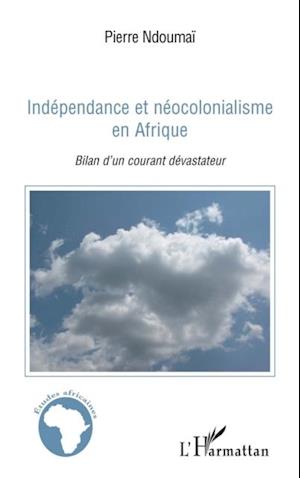 Independance et neocolonialisme Afrique