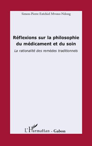 Réflexions sur la philosophie du médicament et du soin