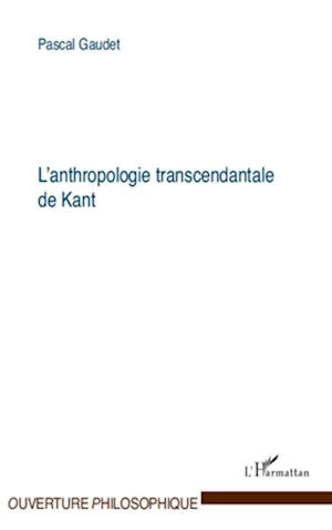 L'anthropologie transcendantale de Kant