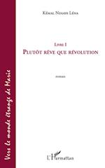 Plutôt rêve que révolution (livre 1)