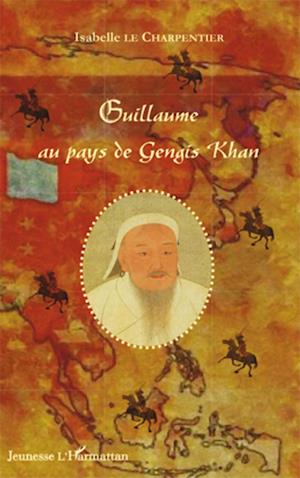 Guillaume au pays de Gengis Khan