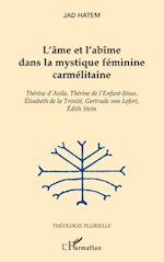 L'âme et l'abîme dans la mystique féminine carmélitaine