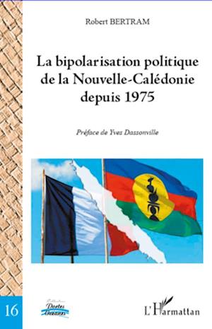 Bipolarisation politique de la Nouvelle-Calédonie depuis 1975