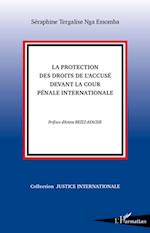 La protection des droits de l'accusé devant la Cour Pénale Internationale