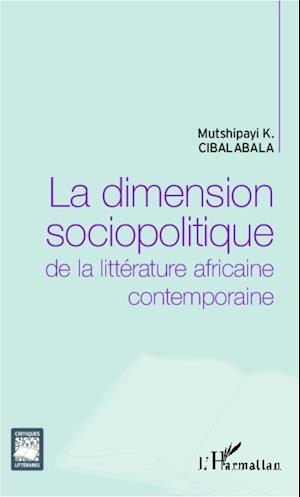 La dimension sociopolitique de la littérature africaine contemporaine