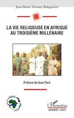 La vie religieuse en Afrique au troisième millénaire