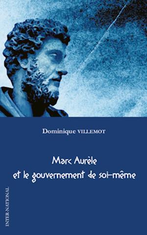 Marc Aurèle et le gouvernement de soi-même