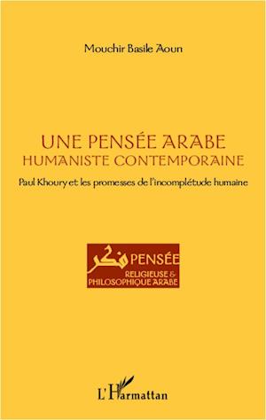 Une pensée arabe humaniste contemporaine