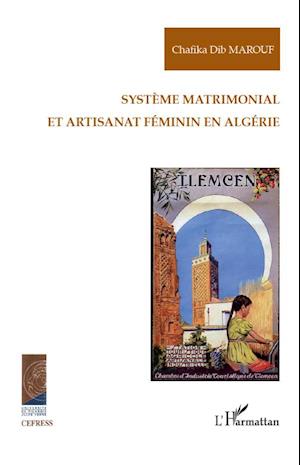 Système matrimonial et artisanat féminin en Algérie