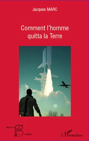 Comment l'homme quitta la Terre