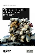 Vivre et mourir à Kinshasa : 1992-2007