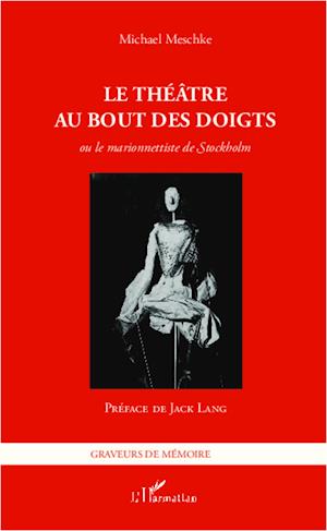 Le théâtre au bout des doigts ou le marionnettiste de Stockholm