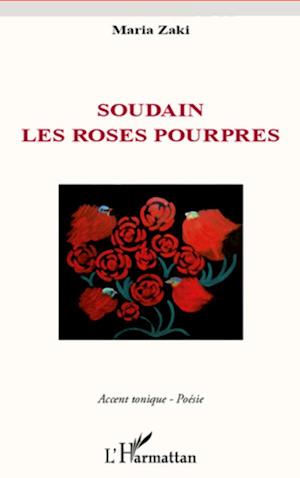 Soudain les roses pourpres