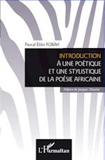 Introduction à une poétique et une stylistique de la poésie africaine